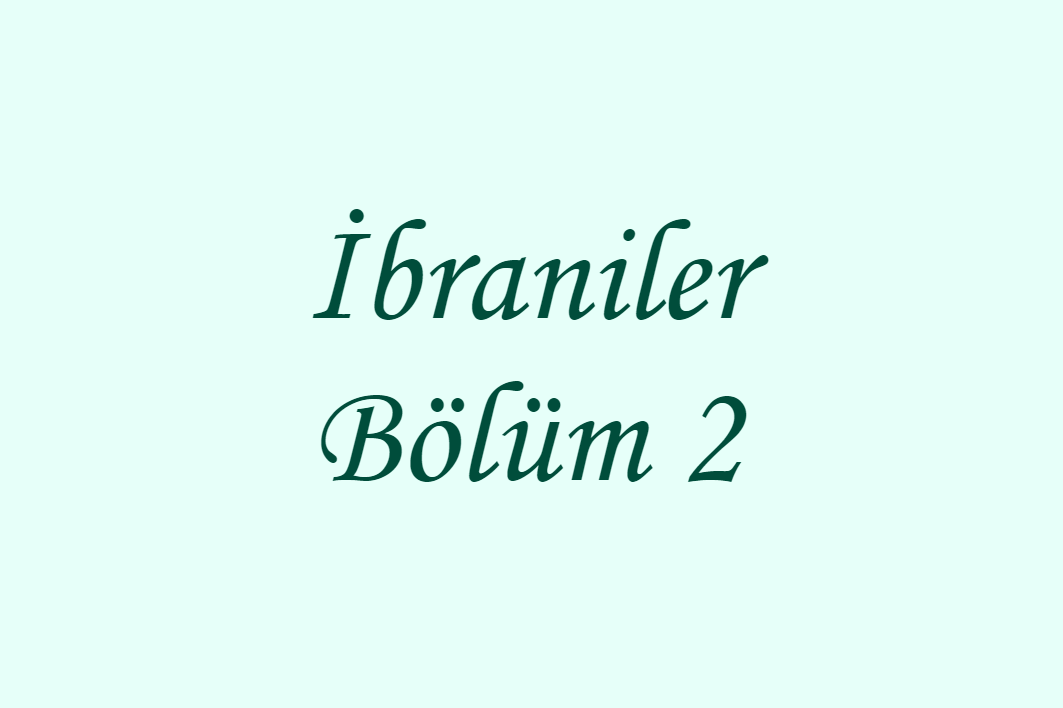 İbraniler Bölüm 2