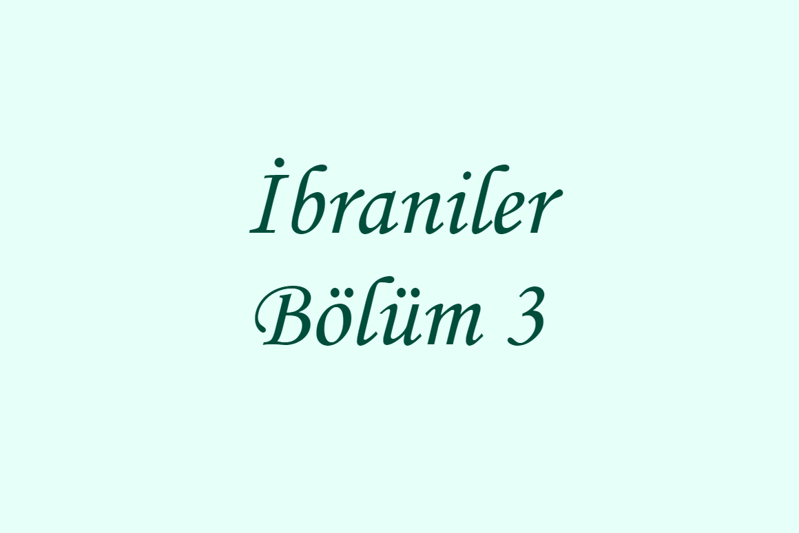 İbraniler Bölüm 3