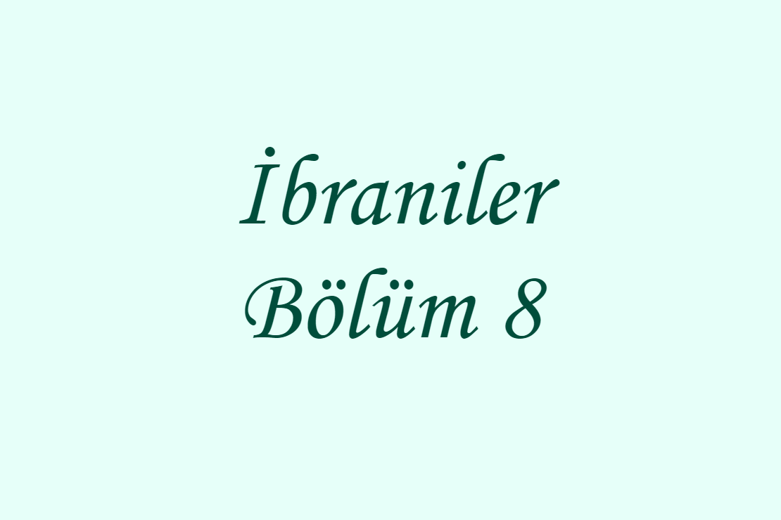 İbraniler Bölüm 8