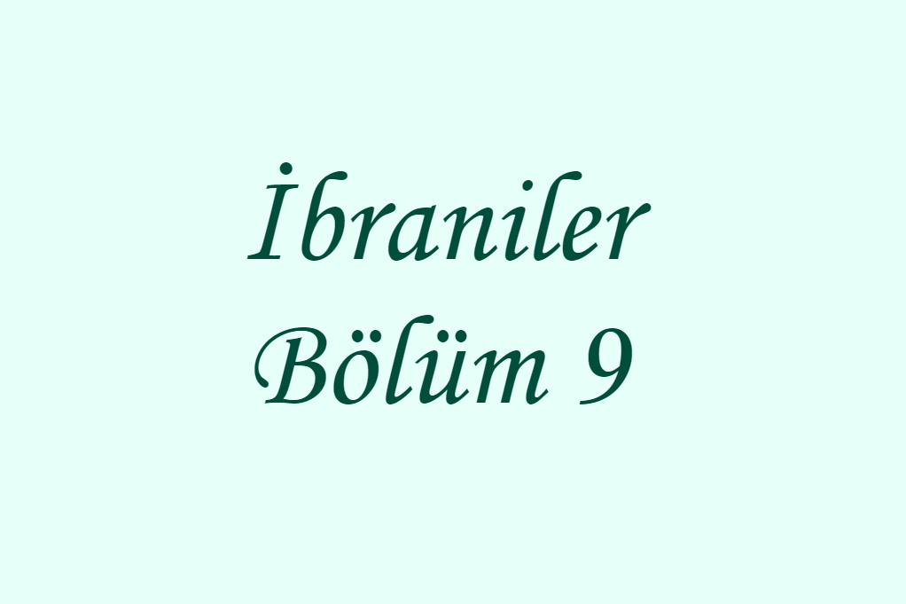 İbraniler Bölüm 9